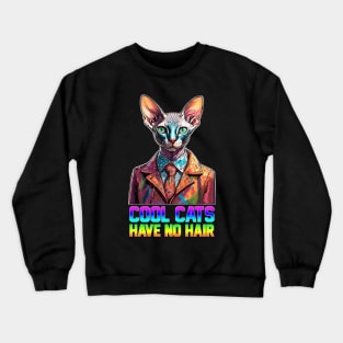 Cool Cats Have No Hair Crewneck Sweatshirt